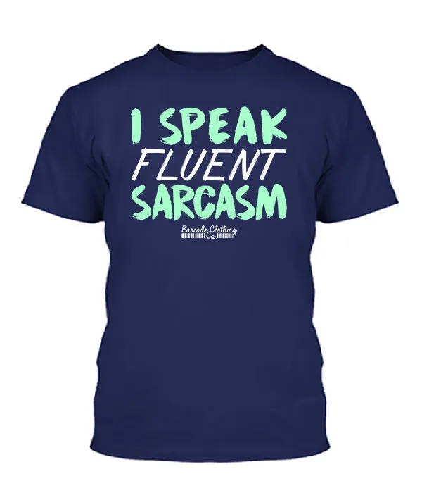 I Speak Fluent Sarcasm