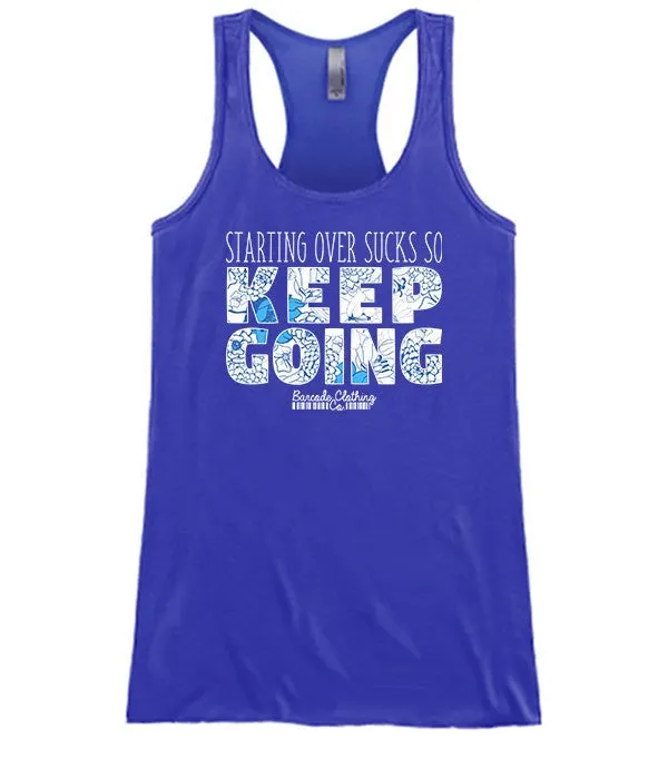 Starting Over Sucks So Keep Going