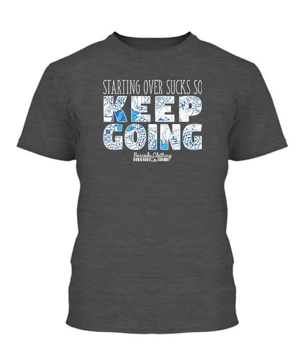 Starting Over Sucks So Keep Going